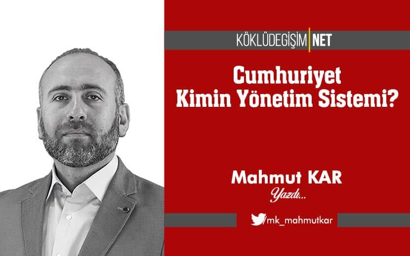 Cumhuriyet Kimin Yönetim Sistemi?