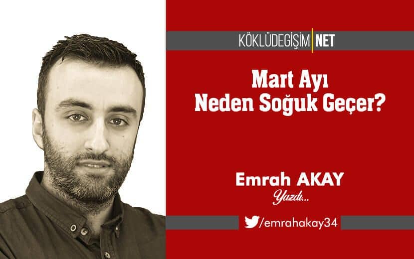 Mart Ayı Neden Soğuk Geçer?