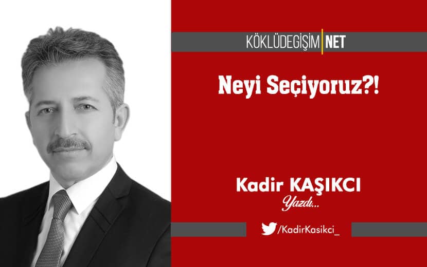 Neyi Seçiyoruz?!