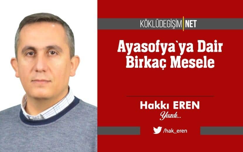 Ayasofya’ya Dair Birkaç Mesele