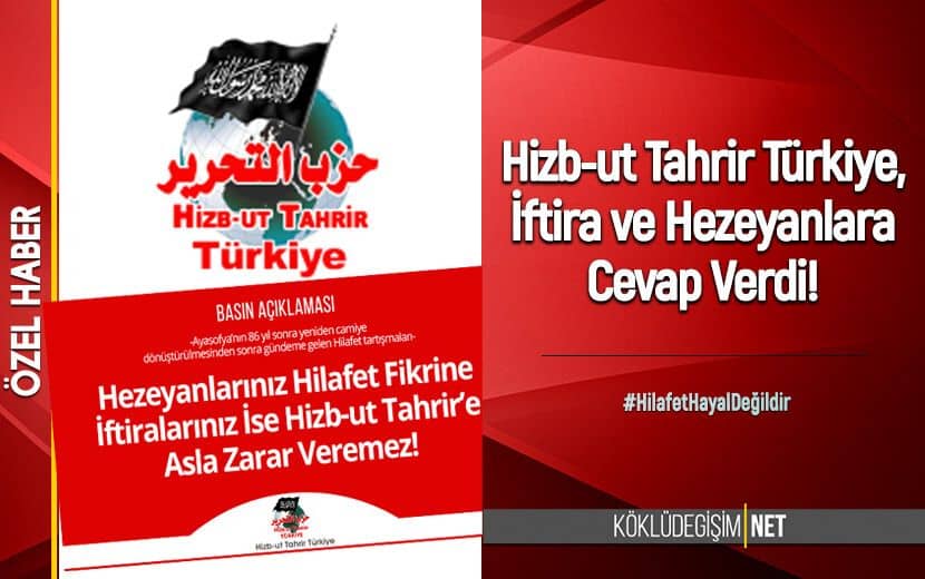 Hizb-ut Tahrir Türkiye, İftira ve Hezeyanlara Cevap Verdi!