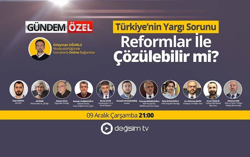 Türkiye’nin Yargı Sorunu Değişim TV’de Konuşuluyor