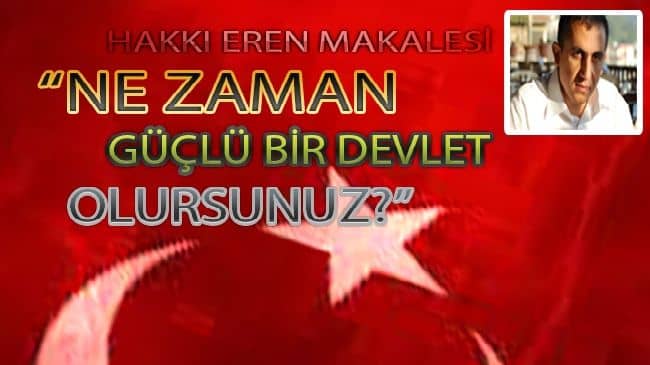 Ne Zaman Güçlü Bir Devlet Olursunuz?