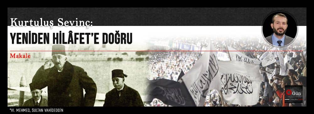 Yeniden Hilâfet’e Doğru