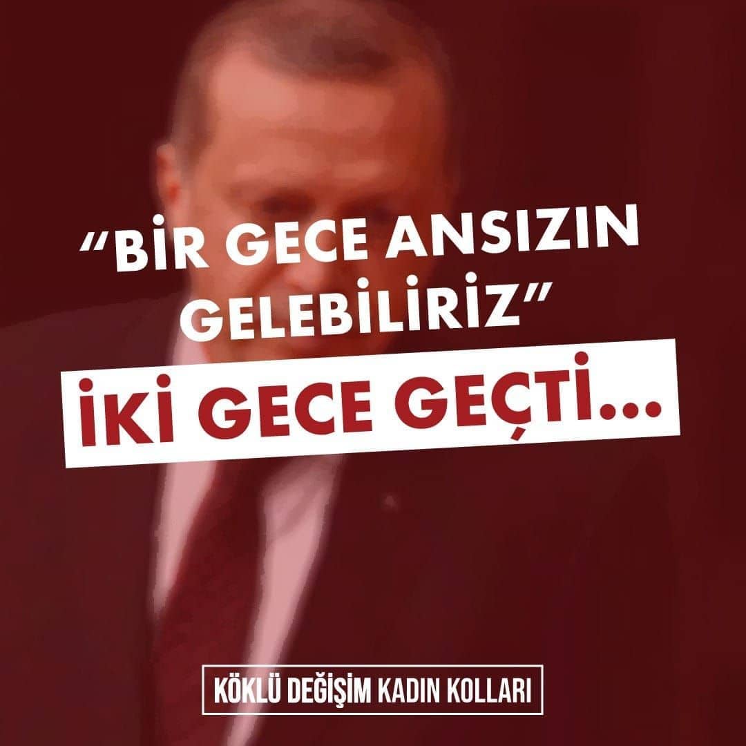 “BİR GECE ANSIZIN GELEBİLİRİZ" İKİ GECE GEÇTİ...