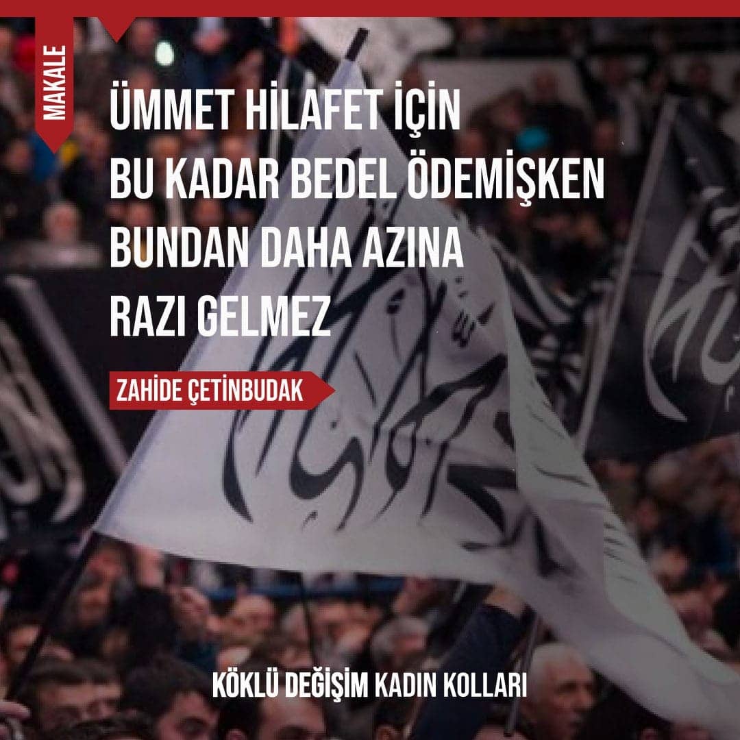 ÜMMET HİLAFET İÇİN BU KADAR BEDEL ÖDEMİŞKEN BUNDAN DAHA AZINA RAZI GELMEZ