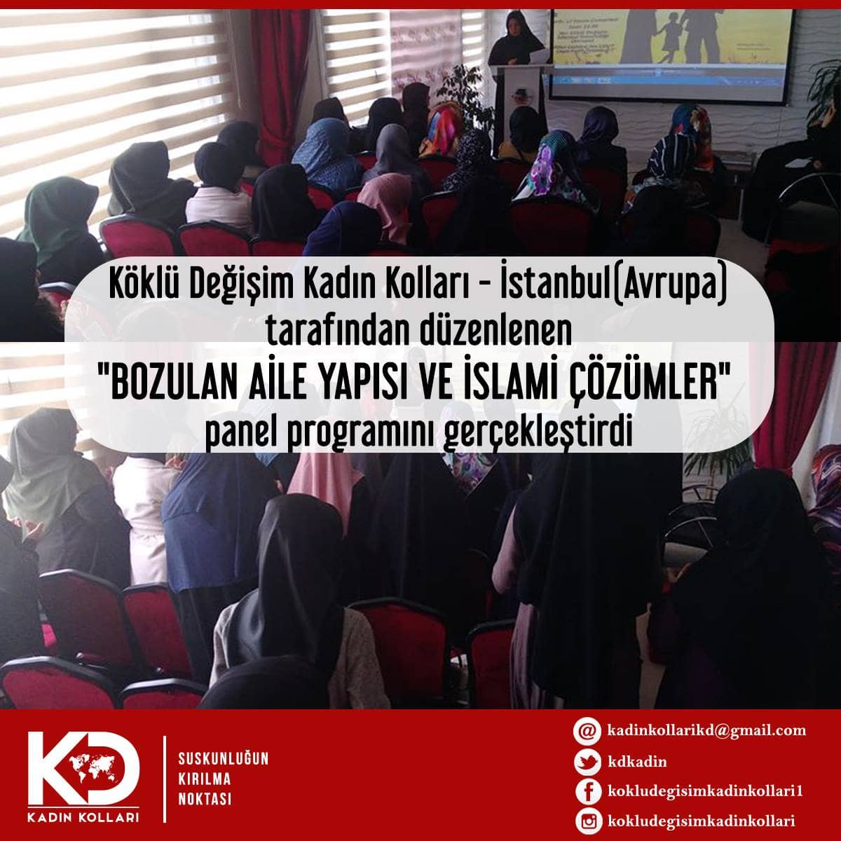 Köklü Değişim Kadın Kolları – İstanbul \Avrupa tarafından düzenlenen "BOZULAN AİLE YAPISI VE İSLAMÎ ÇÖZÜMLER” programı gerçekleştirdi.