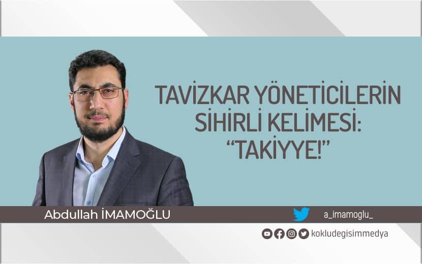 Tavizkar Yöneticilerin Sihirli Kelimesi: “Takiyye!”