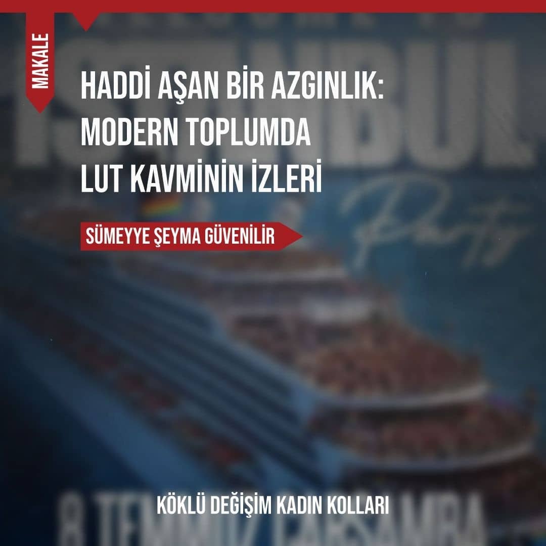 Haddi Aşan Bir Azgınlık: Modern Toplumda Lut Kavminin İzleri