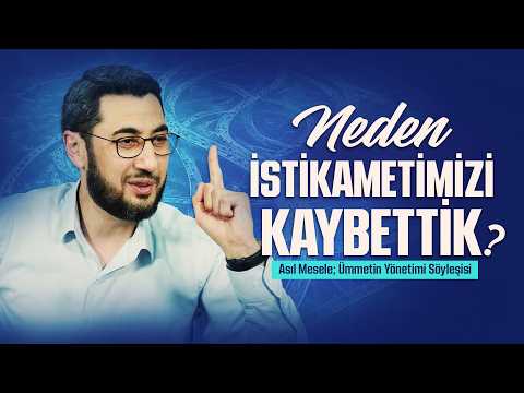 "Neden İstikametimizi Kaybettik?" Abdullah İmamoğlu