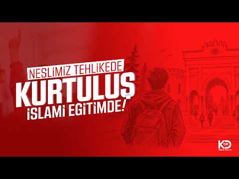 Kampanya | Neslimiz Tehlikede! Kurtuluş İslami Eğitimde!