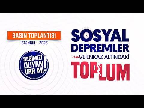 "Sosyal Depremler Ve Enkaz Altındaki Toplum" Basın Toplantısı