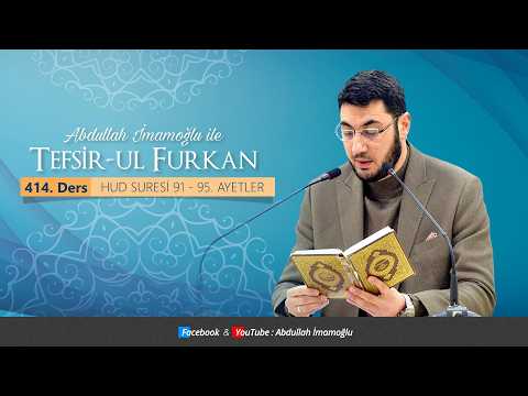 [414. Ders] Abdullah İmamoğlu ile Tefsîr-ul Furkân | Hud Suresi 91 - 95. Ayetler