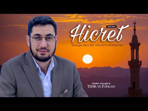 Hicret, Özel Ders [418. Ders] Abdullah İmamoğlu ile Tefsîr-ul Furkân