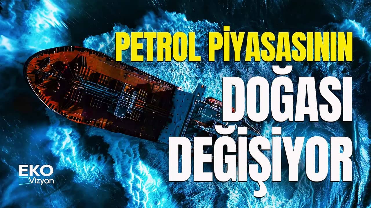 Eko Vizyon I Petrol Piyasasının Doğası Değişiyor