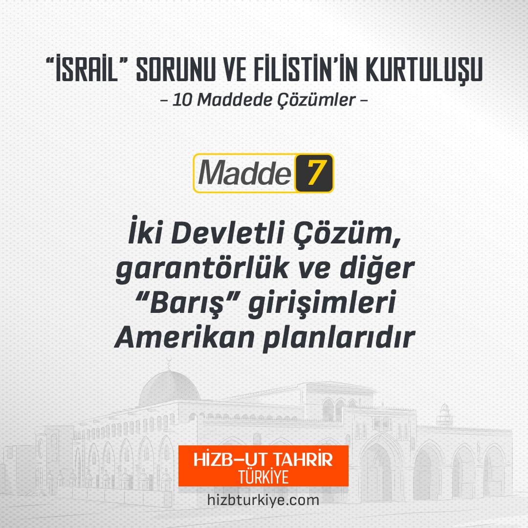 Madde 7: İki Devletli Çözüm, Garantörlük ve Diğer “Barış” Girişimleri Amerikan Planlarıdır