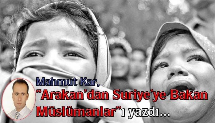 Arakan’dan Suriye’ye Bakan Müslümanlar