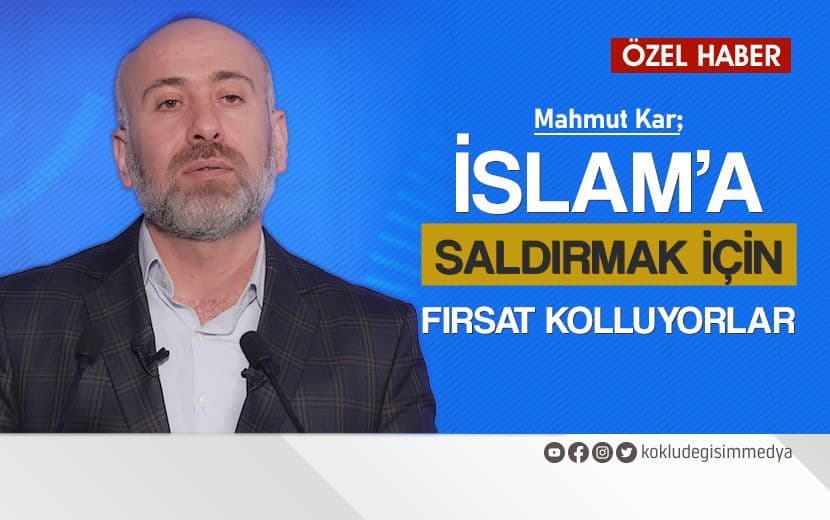 İslam’a Saldırmak İçin Fırsat Kolluyorlar