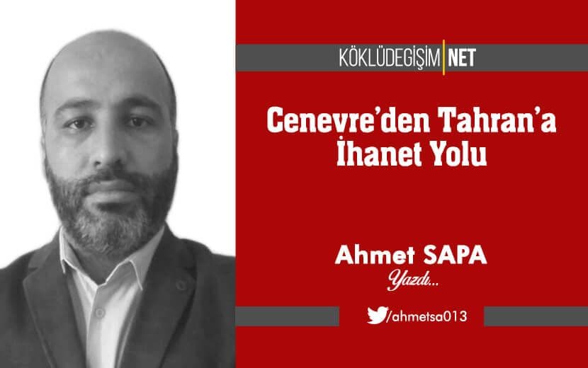 Cenevre’den Tahran’a İhanet Yolu