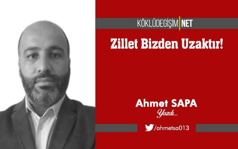 Zillet Bizden Uzaktır!
