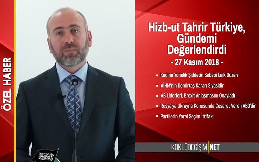 Hizb-ut Tahrir Türkiye, Gündemi Değerlendirdi - 27 Kasım 2018