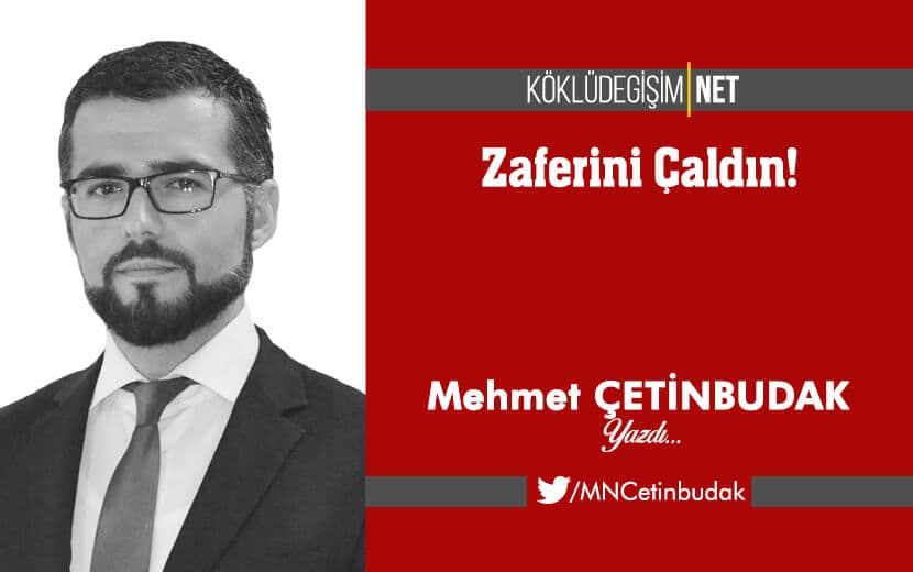 Zaferini Çaldın!