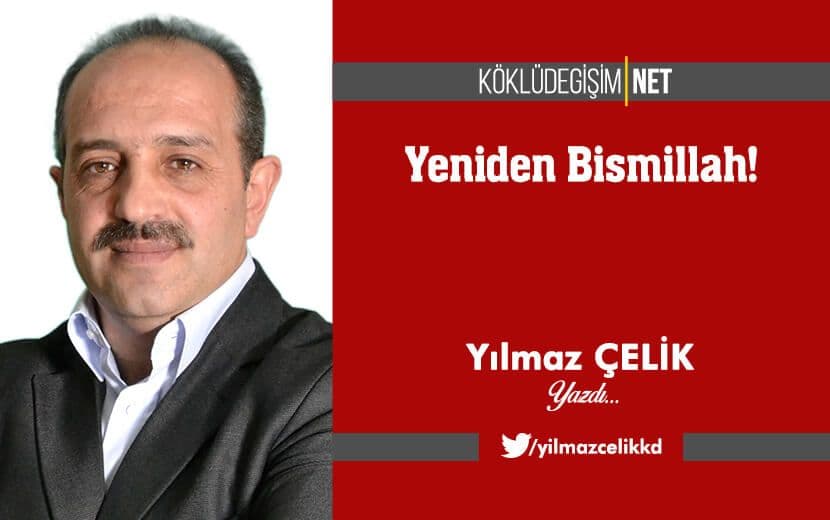 Yeniden Bismillah!
