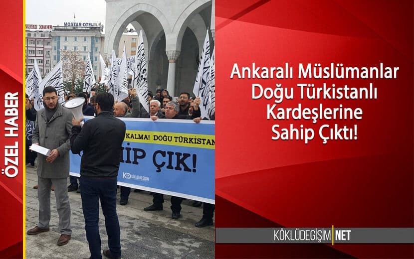 Ankaralı Müslümanlar Doğu Türkistanlı Kardeşlerine Sahip Çıktı!