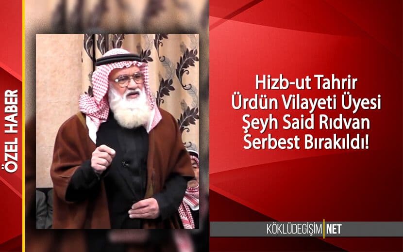 Hizb-ut Tahrir Ürdün Vilayeti Üyesi Şeyh Said Rıdvan Serbest Bırakıldı!