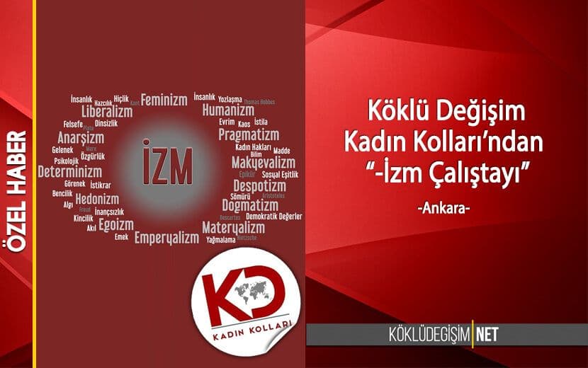 Köklü Değişim Kadın Kolları’ndan “-İzm Çalıştayı”