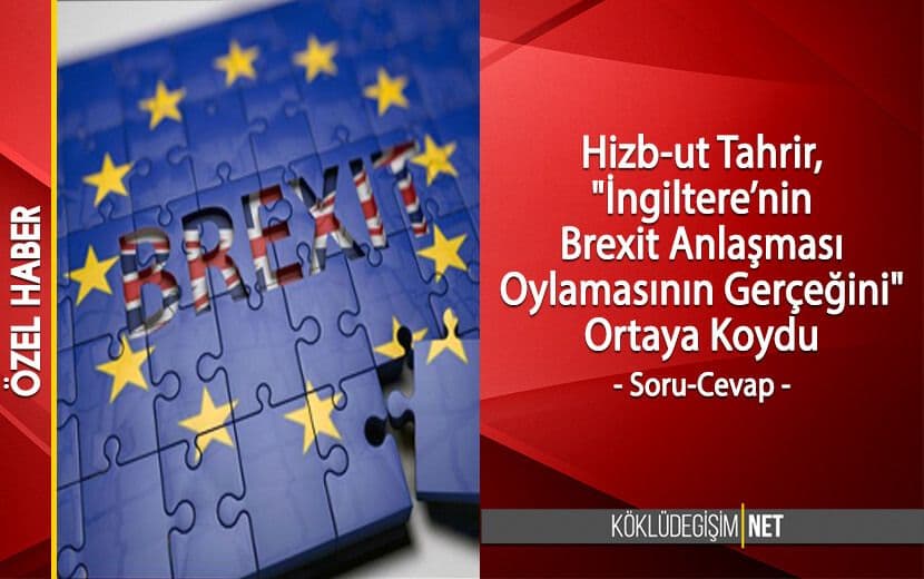 Hizb-ut Tahrir, "İngiltere’nin Brexit Anlaşması Oylamasının Gerçeğini" Ortaya Koydu