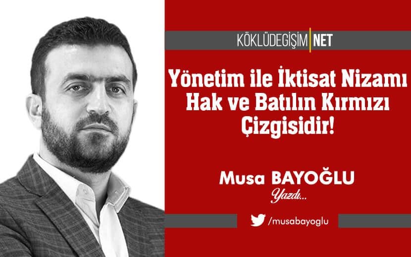 Yönetim ile İktisat Nizamı Hak ve Batılın Kırmızı Çizgisidir