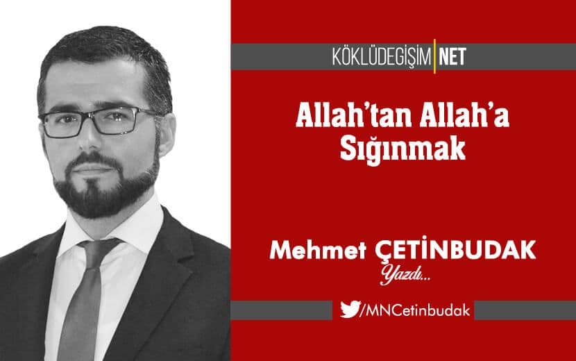 Allah’tan Allah’a Sığınmak