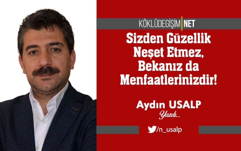 Sizden Güzellik Neşet Etmez, Bekanız da Menfaatlerinizdir!