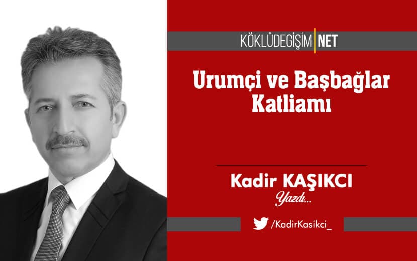 Urumçi ve Başbağlar Katliamı