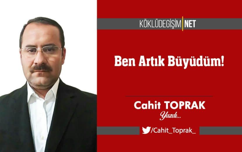 Ben Artık Büyüdüm!