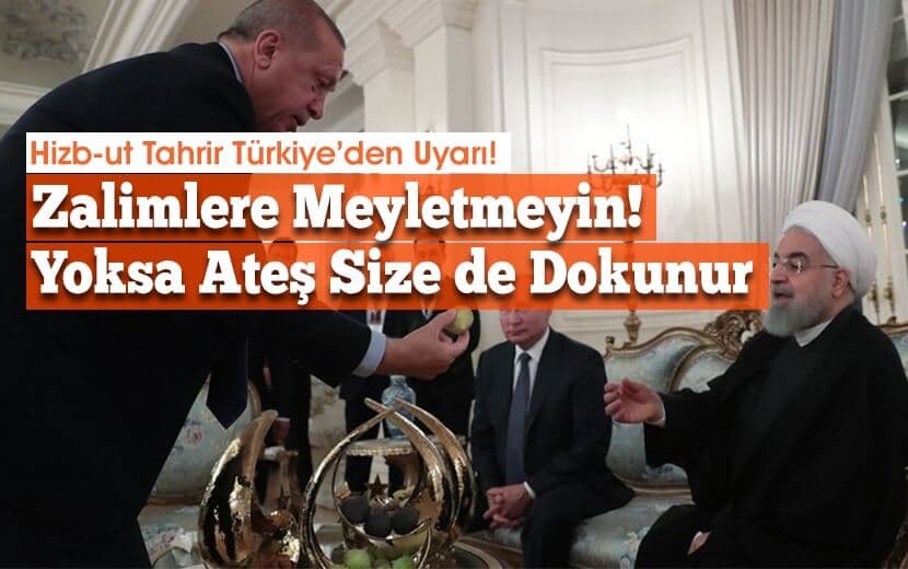 Hizb-ut Tahrir’den Erdoğan’a Çağrı: “Zalimlere Meyletmeyin!"