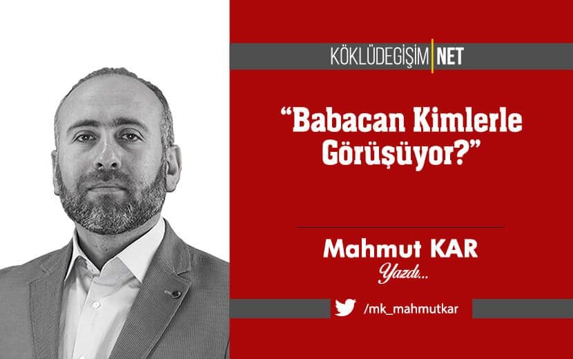 "Babacan Kimlerle Görüşüyor?"