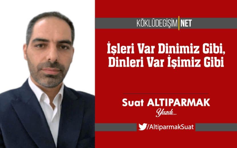 İşleri Var Dinimiz Gibi, Dinleri Var İşimiz Gibi