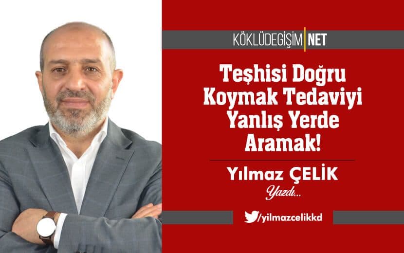 Teşhisi Doğru Koymak Tedaviyi Yanlış Yerde Aramak!