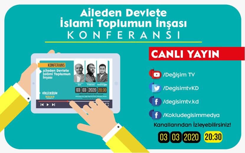 ’Aileden Devlete İslâmi Toplumun İnşası’ Konferansı Canlı Yayın Adresleri