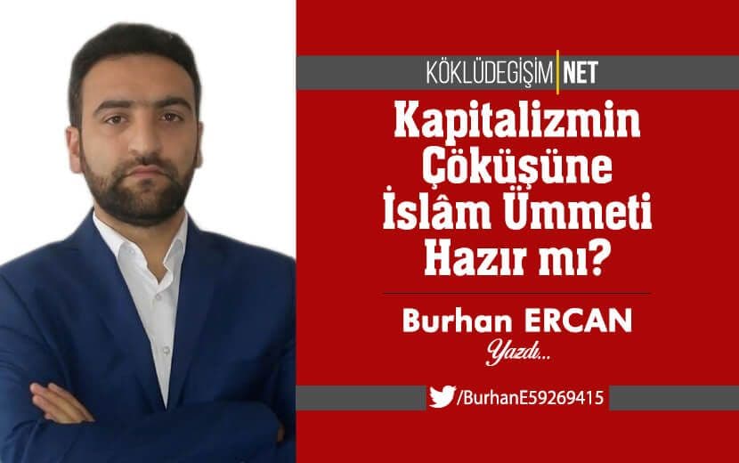 Kapitalizmin Çöküşüne İslâm Ümmeti Hazır mı?