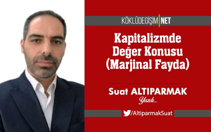 Kapitalizmde Değer Konusu (Marjinal Fayda)