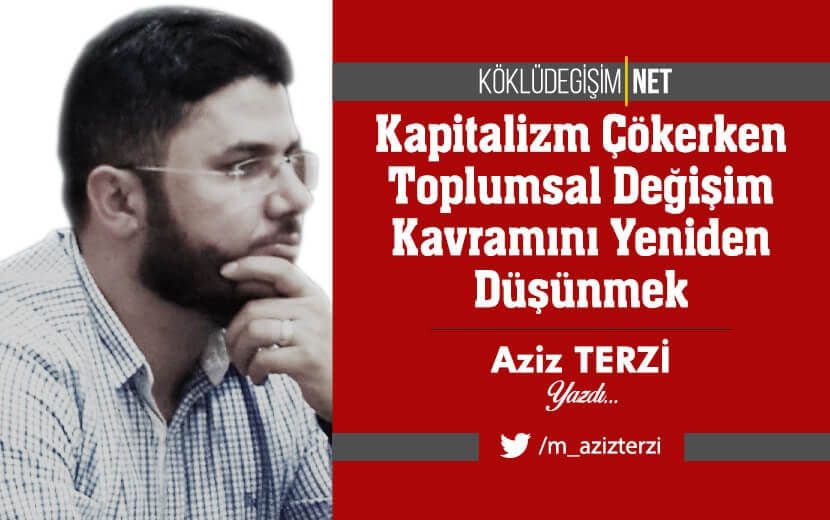 Kapitalizm Çökerken Toplumsal Değişim Kavramını Yeniden Düşünmek