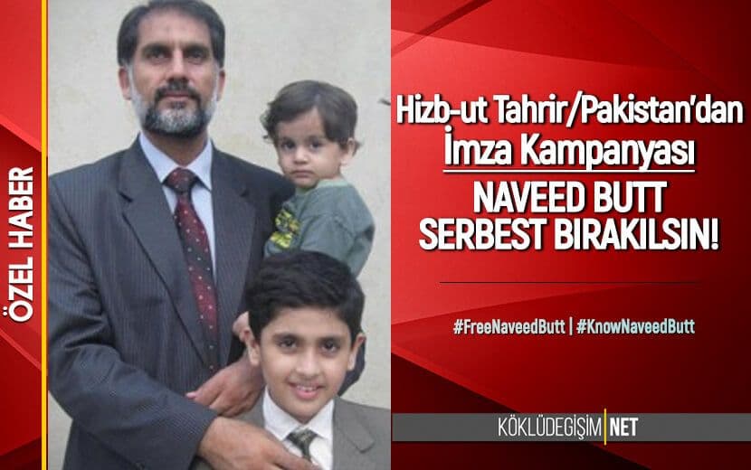 Naveed Butt’un Serbest Bırakılması İçin İmza Kampanyası Başlatıldı!