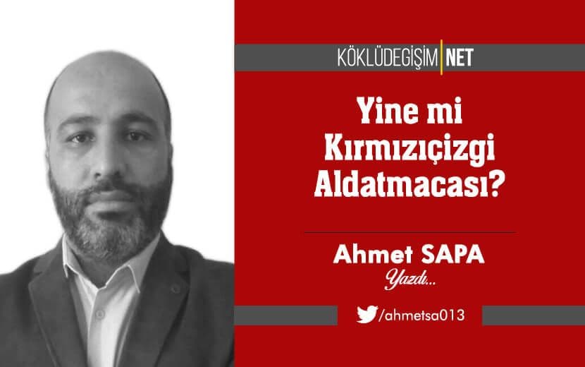 Yine mi Kırmızıçizgi Aldatmacası?