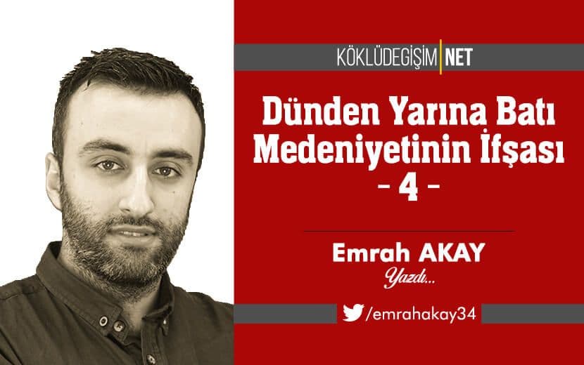 Dünden Yarına Batı Medeniyetinin İfşası - 4