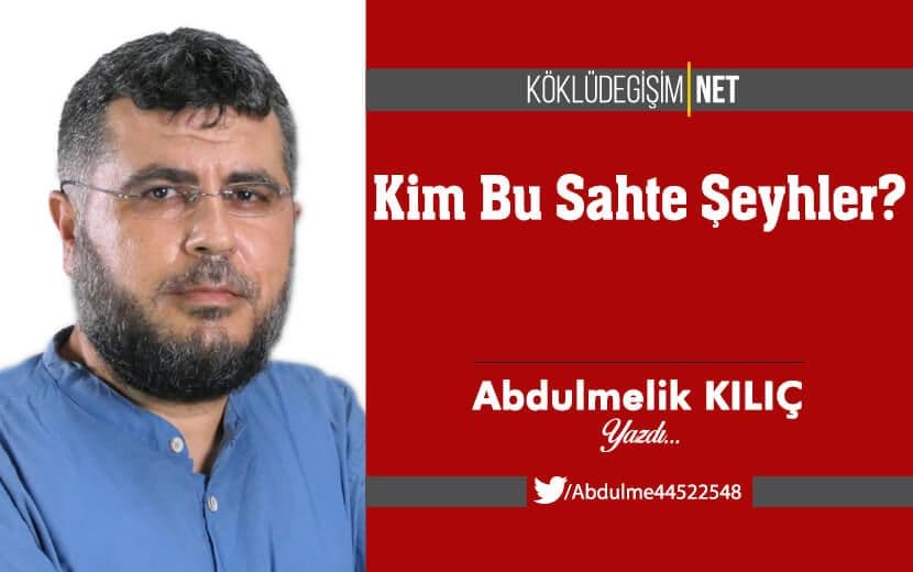 Kim Bu Sahte Şeyhler?