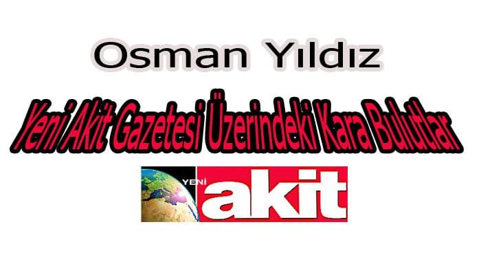 Yeni Akit Gazetesi Üzerindeki Kara Bulutlar