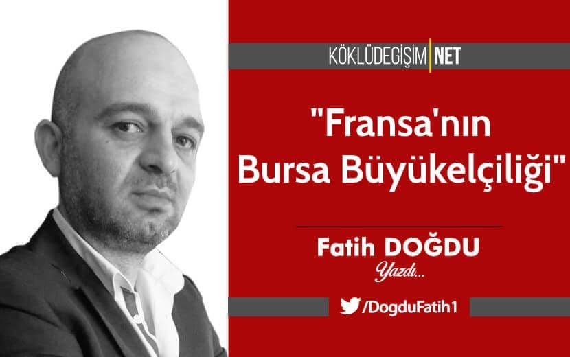 “Fransa’nın Bursa Büyükelçiliği”